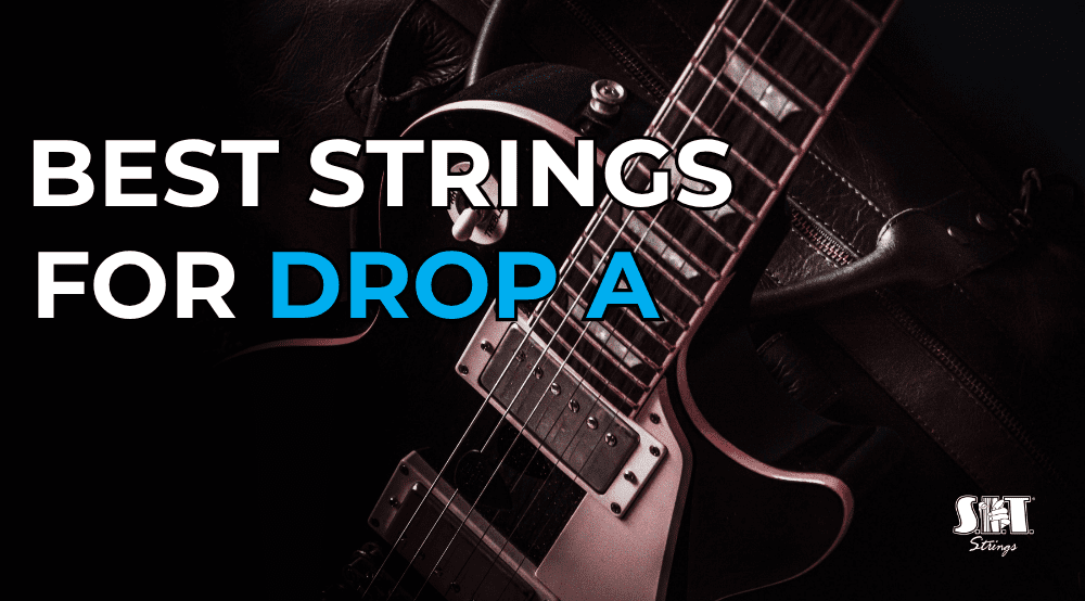 Electric guitar with S.I.T. string packs and the title Best Strings for Drop A Tuning
