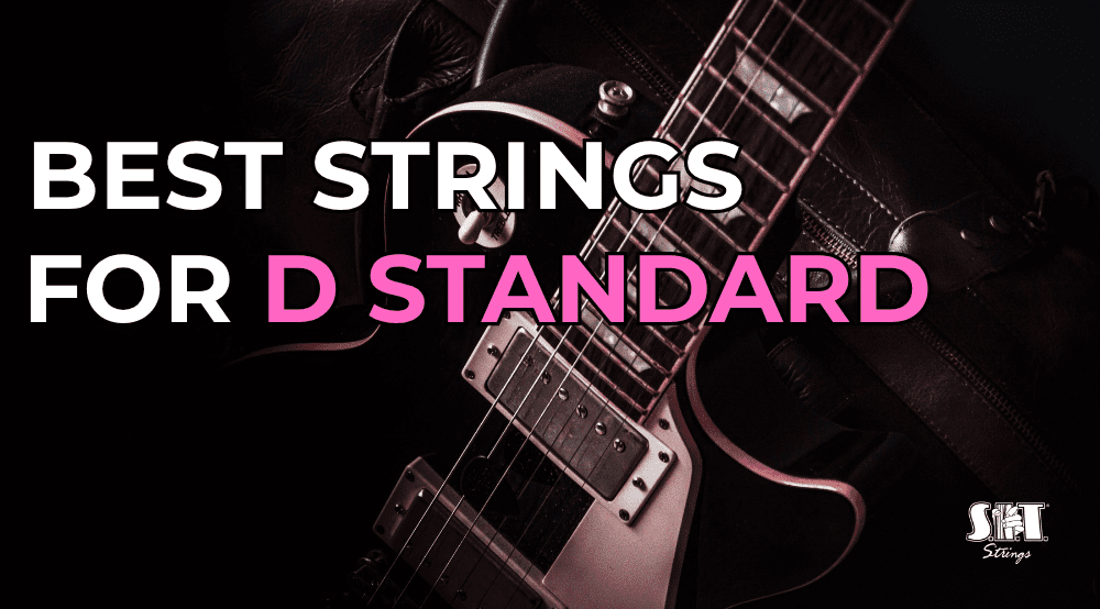 Electric guitar with S.I.T. string packs and the title Best Strings for D Standard Tuning