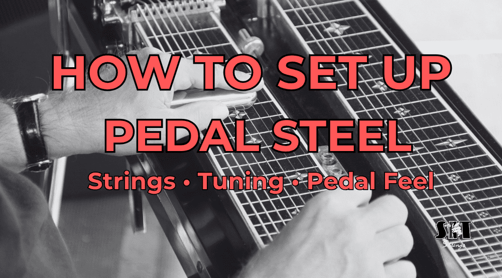 Hands adjusting a pedal steel guitar with the title How to Set Up a Pedal Steel Guitar