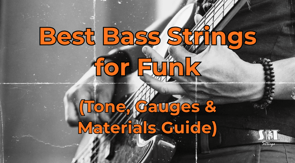 Bass guitar and S.I.T. strings with the title Best Bass Strings for Funk