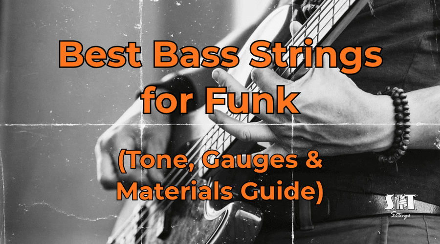 Bass guitar and S.I.T. strings with the title Best Bass Strings for Funk