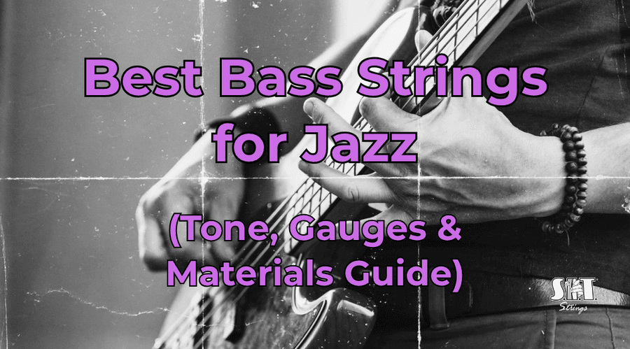 Bass guitar and S.I.T. strings with the title Best Bass Strings for Jazz