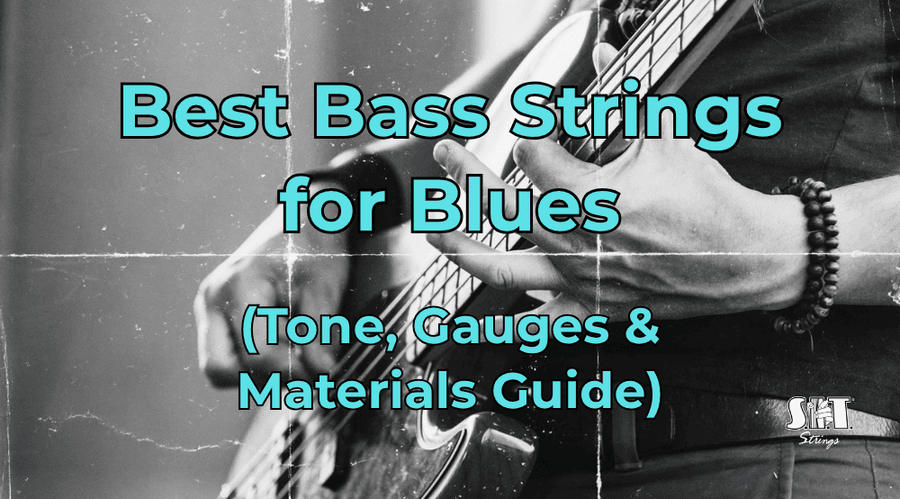 Bass guitar and S.I.T. strings with the title Best Bass Strings for Blues