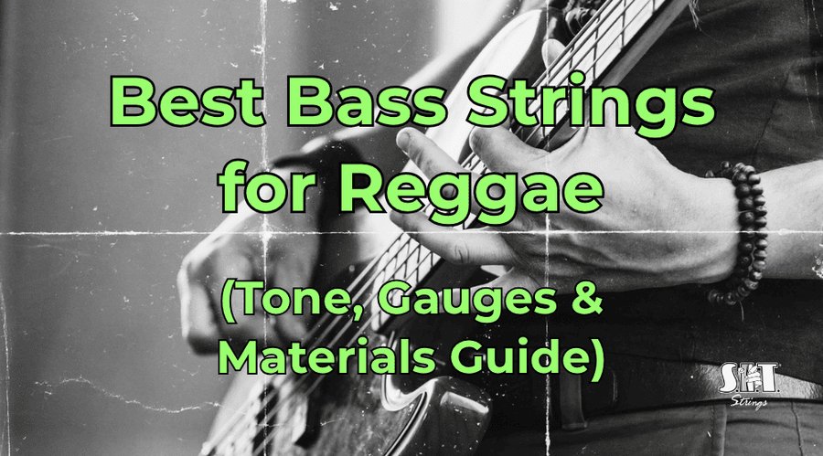 Bass guitar and S.I.T. strings with the title Best Bass Strings for Reggae