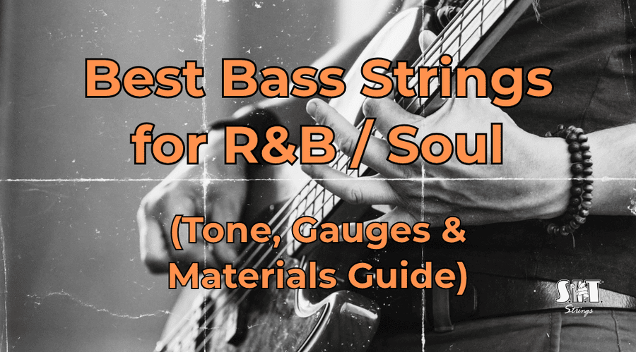 Bass guitar and S.I.T. strings with the title Best Bass Strings for R and B and Soul
