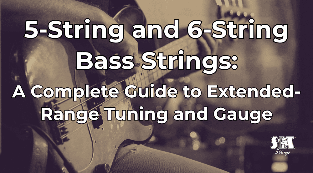 Electric bass on a player’s lap with the title 5-String and 6-String Bass Strings: Extended-Range Tuning and Gauge