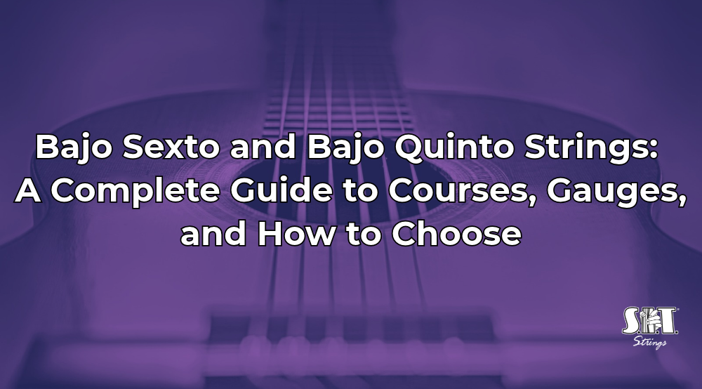 Acoustic guitar body with the title Bajo Sexto and Bajo Quinto Strings: Courses, Gauges, and How to Choose