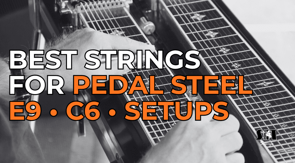 Pedal steel guitar with S.I.T. pedal steel string packs and the title Best Strings for Pedal Steel Guitar